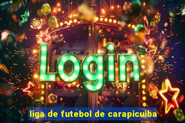 liga de futebol de carapicuiba